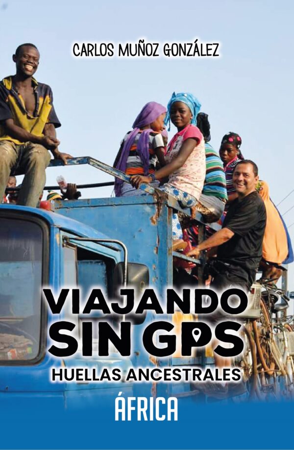 Viajando Sin Gps Huellas Ancestrales África