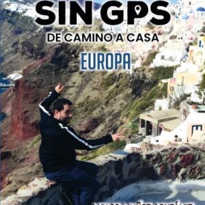 Viajando Sin Gps De Camino A Casa Europa